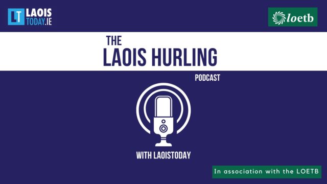 The Laois Hurling Podcast with LaoisToday